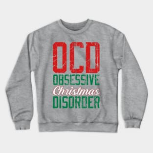 OCD - Obsessive Christmas Disorder Crewneck Sweatshirt